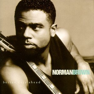Better Days/Norman Brown